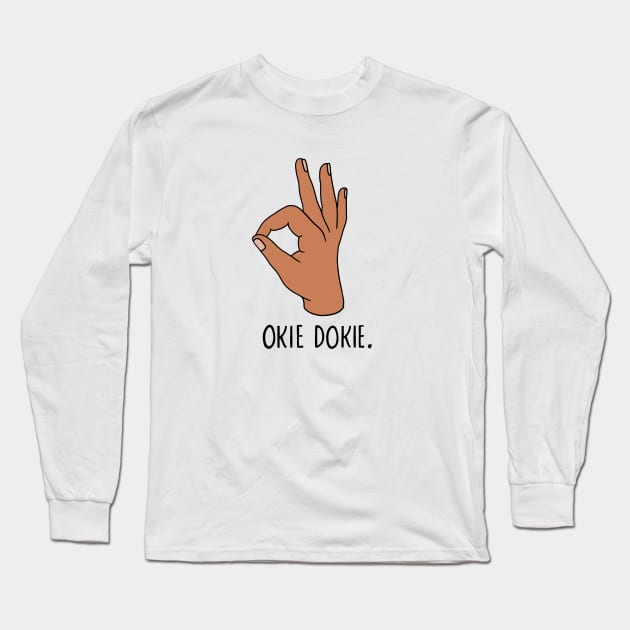 Okie Dokie Long Sleeve T-Shirt by Bethany Evelyn Art